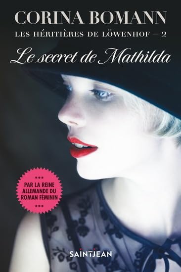 Les héritières de Löwenhof # 2 : Le secret de Mathilda - Corina Bomann