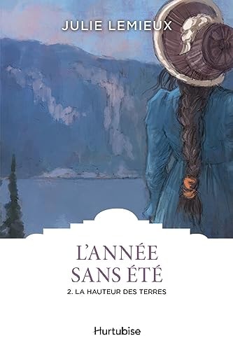 Livre L'année sans été # 2 : La hauteur des terres (Julie Lemieux) (Livre d'occasion) - ISBN...