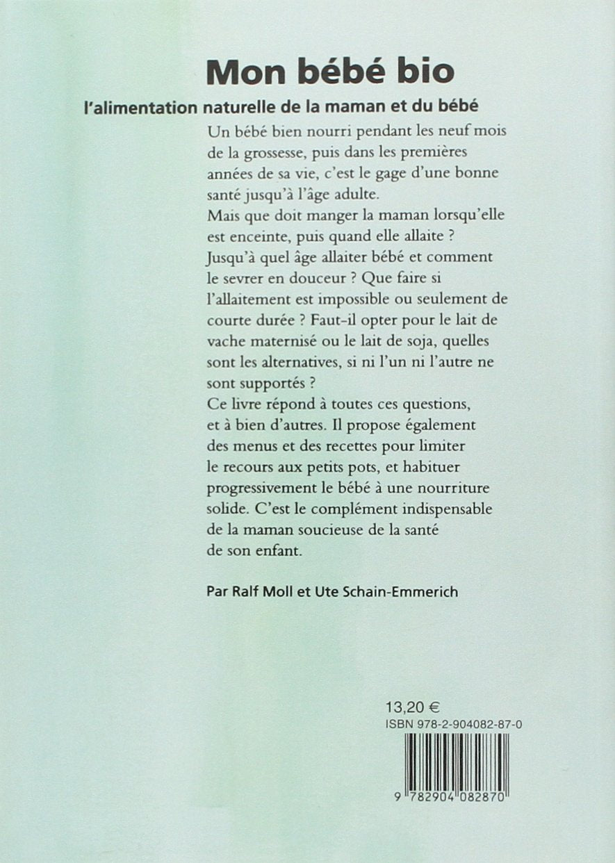 Livre Mon bébé bio : L'alimentation naturelle de la maman et du bébé - Ralf Moll (Livre d'occasio...