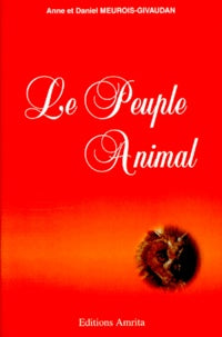 Le peuple animal - Anne Meurois-Givaudan