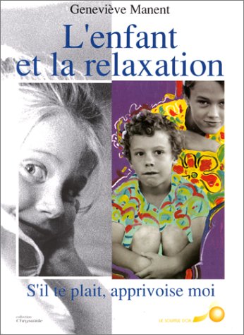 Livre L'enfant et la relaxation - Geneviève Manent (Livre d'occasion) - ISBN 2904670467