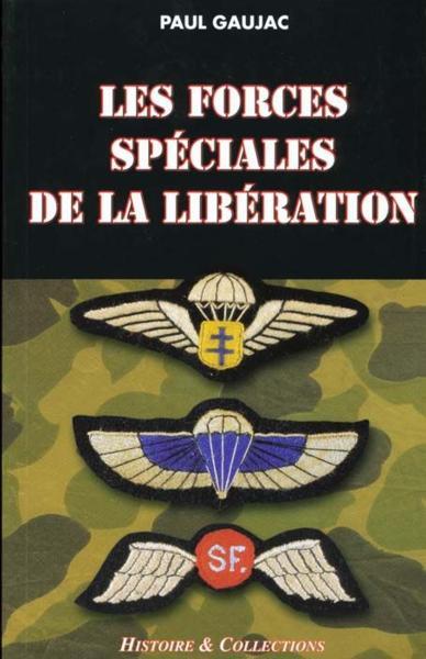 Livre Les forces spéciales de la Libération - Paul Gaujac (Livre d'occasion) - ISBN 2908182939