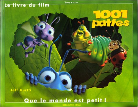 1001 pattes, que le monde est petit : Le livre du film - Jeff Kurtti