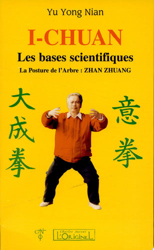 Livre I-chuan les bases scientifiques, la posture de l'arbre : Zhan Zhuang (Yu Yong Nian) (Livre...