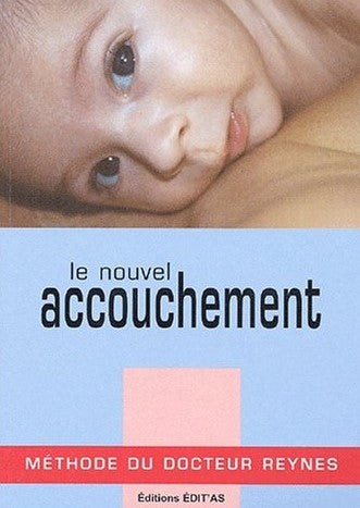 Livre Le nouvel accouchement : Méthode du Dr Reynes - Dr Hugues Reynes (Livre d'occasion) - ISBN ...