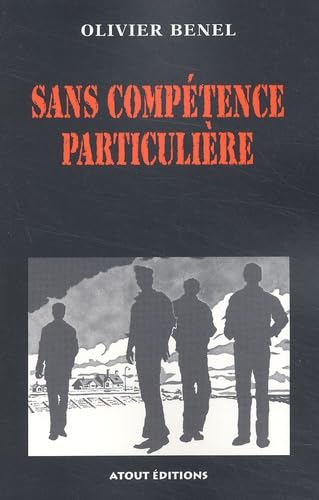 Sans compétence particulière - Olivier Benel