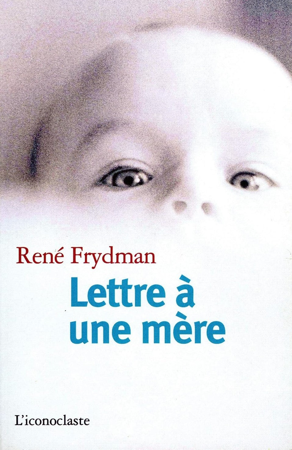Livre Lettre à une mère - René Frydman (Livre neuf) - ISBN 2913366058