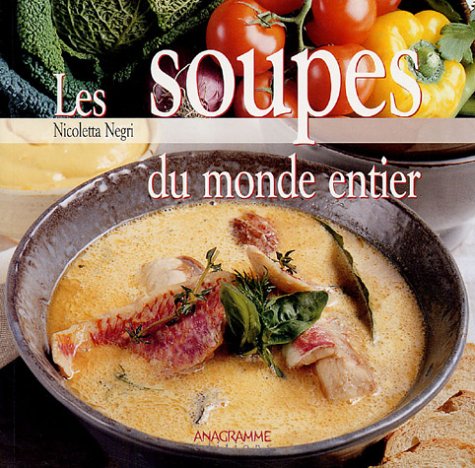 Livre Les soupes du monde entier - Negri Nicoletta (Livre d'occasion) - ISBN 2914571801