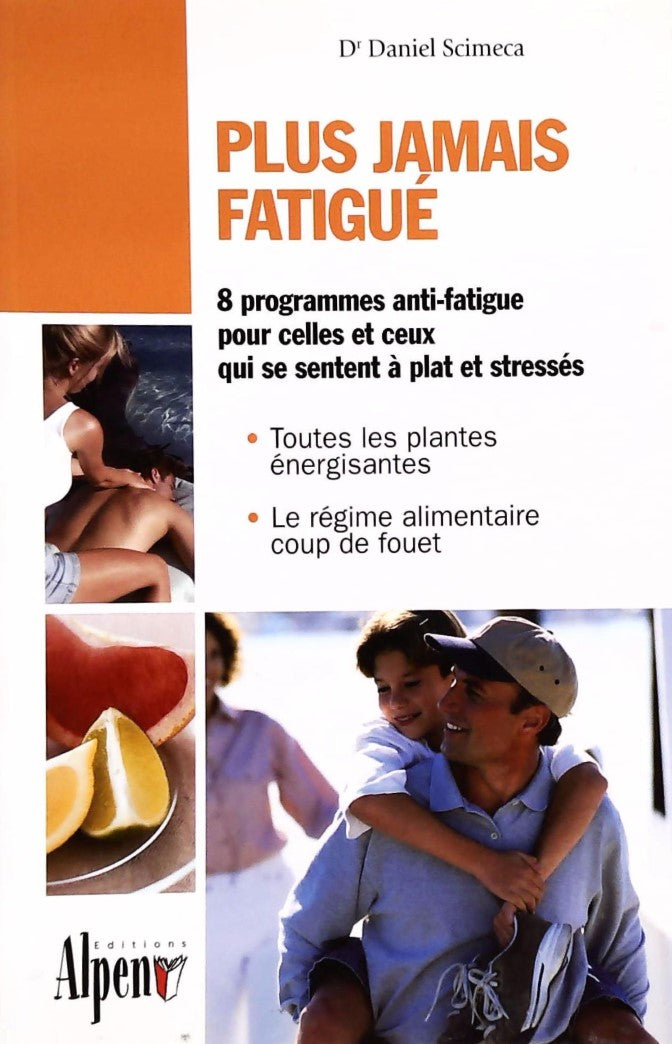 Livre Plus jamais fatigué : 8 programmes anti-fatigue pour celles et ceux qui se sentent à plat...