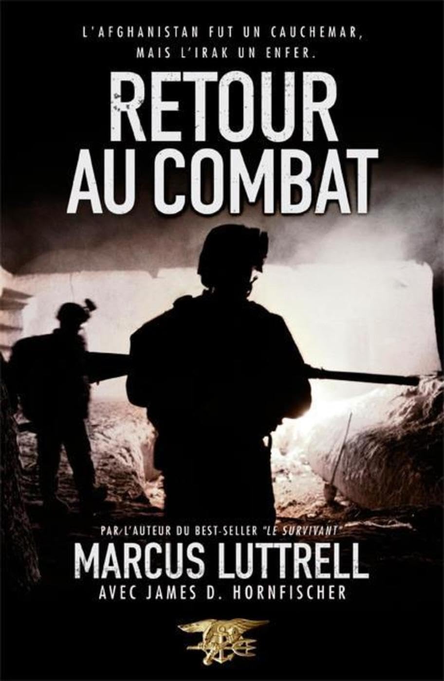 Livre ISBN 291524359X Retour au combat : L'Afghanistan fut un cauchemar, mais l'Irak un enfer (Marcus Luttrell)