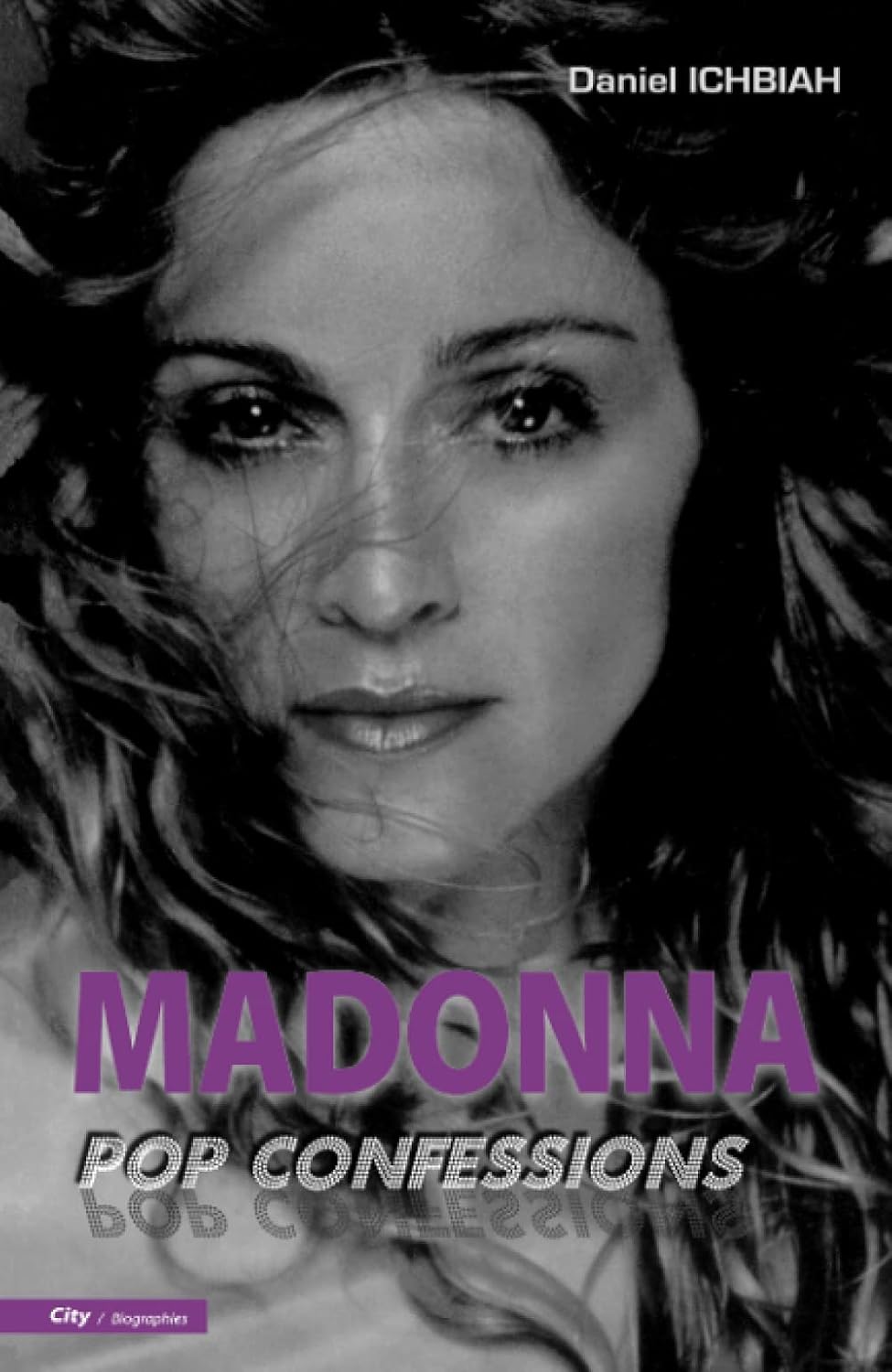 Livre Madonna : Pop confession - Daniel Ichbiah (Livre d'occasion) - ISBN 2915320705