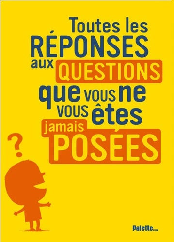 Livre Toutes les réponses aux questions que vous ne vous êtes jamais posées (Livre d'occasion) - ...
