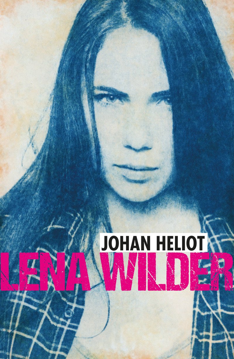 Lena Wilder # 1 : Sauvage - Johan Heliot