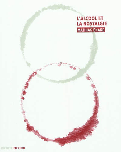 Livre L'alcool et la nostalgie - Mathias Énard (Livre d'occasion) - ISBN 2916940480