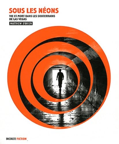 Livre Sous les néons : Vie et mort dans les souterrains de Las Vegas - Matthew O'Brien (Livre d'o...