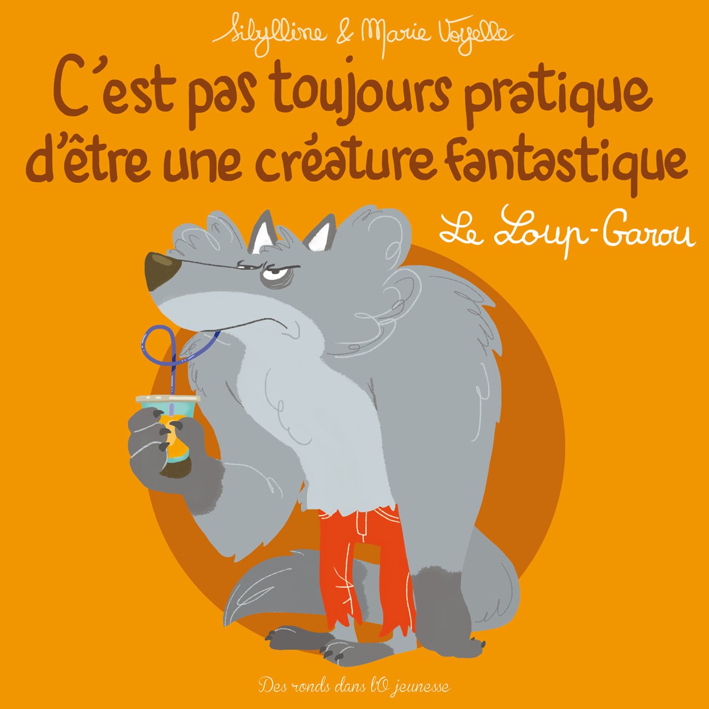 Livre C'est pas toujours pratique d'être une créature fantastique : Le loup-garou (Livre d'occasion)