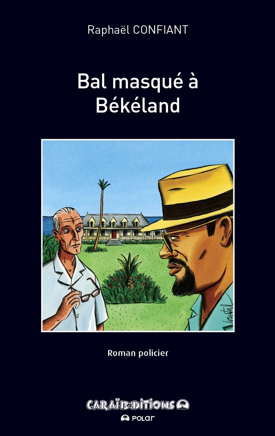Livre bal masqué à Békéland - Raphaêl Confiant (Livre d'occasion)