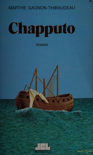 Livre Chapputo roman (Marthe Gagnon-Thibaudeau) (Livre d'occasion) - ISBN 2920176749