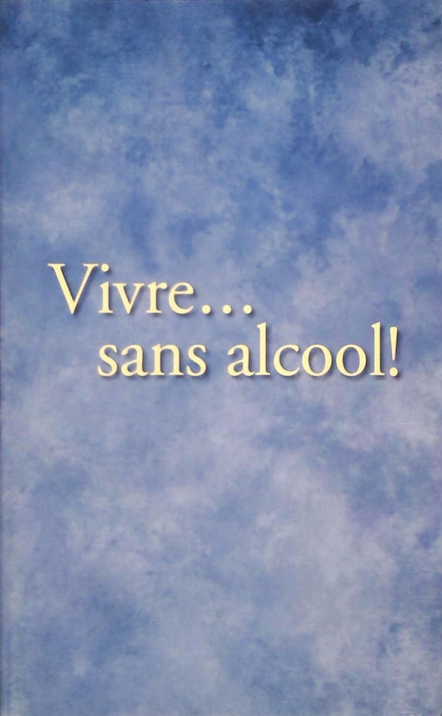 Livre Vivre... sans alcool ! (Livre d'occasion) - ISBN 2920203002