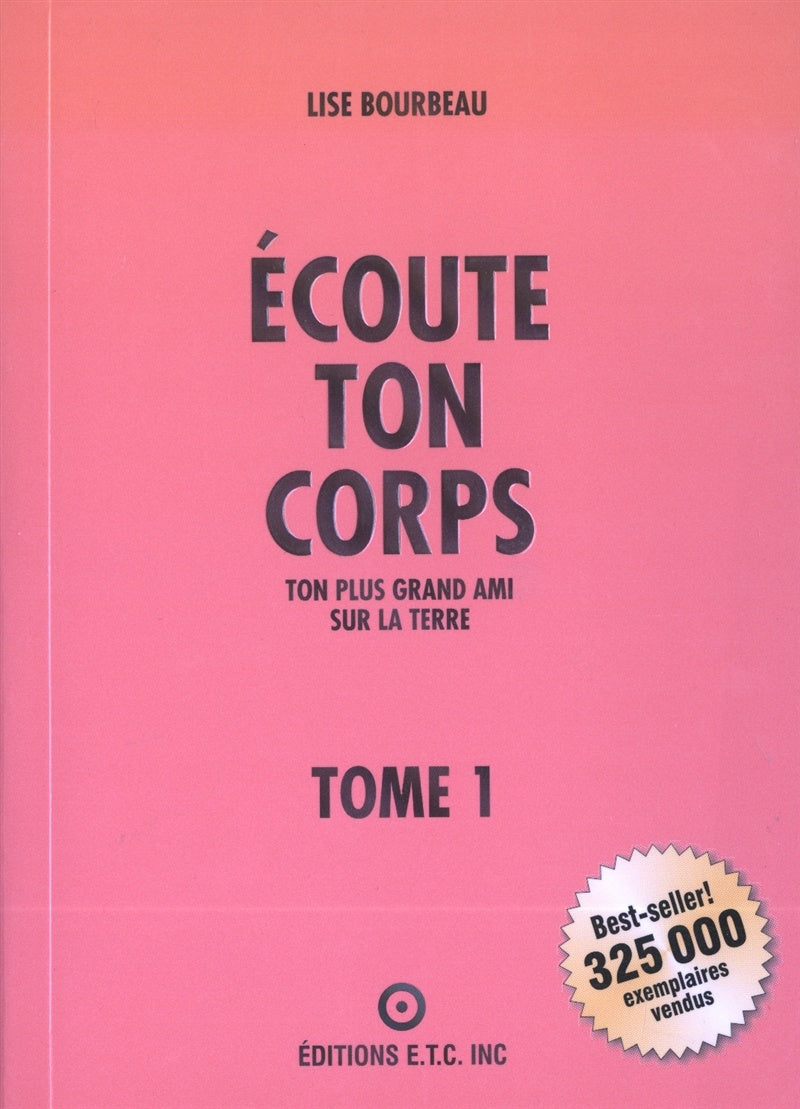 Écoute Ton Corps # 1 : Ton plus grand ami sur la terre - Lise Bourbeau