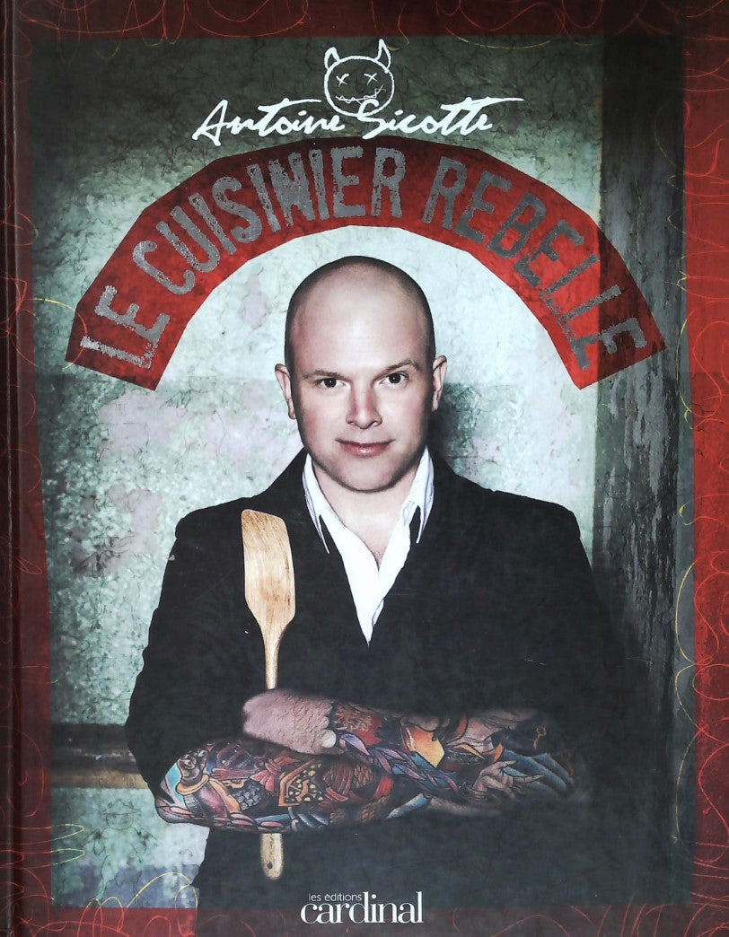 Livre Le cuisinier rebelle - Antoine Sicotte (Livre d'occasion) - ISBN 2920943367