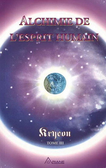 Livre Kryeon # 3 : Alchimie de l'Esprit humain (Lee Carroll) (Livre d'occasion) - ISBN 2920987232