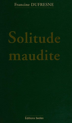 Solitude maudite (Francine Dufresne)