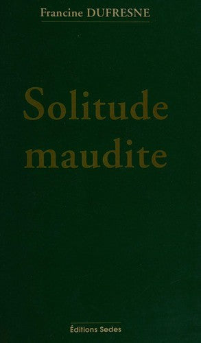 Livre Solitude maudite (Francine Dufresne) (Livre d'occasion) - ISBN 2921140195