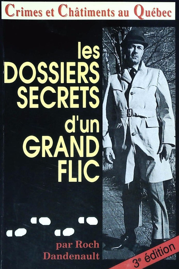 Livre Les dossiers secrets d'un grand flic - Roch Dandenault (Livre d'occasion) - ISBN 2921207613
