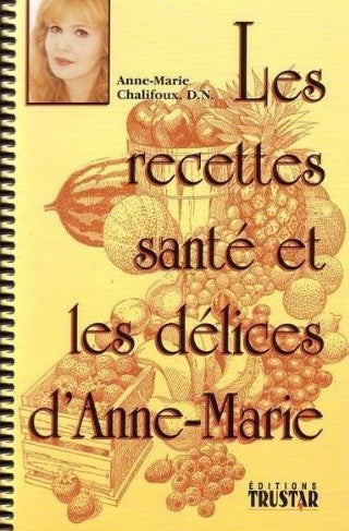 Livre Les recettes santé et les délices - Anne-Marie Chalifoux (Livre d'occasion) - ISBN 2921221586
