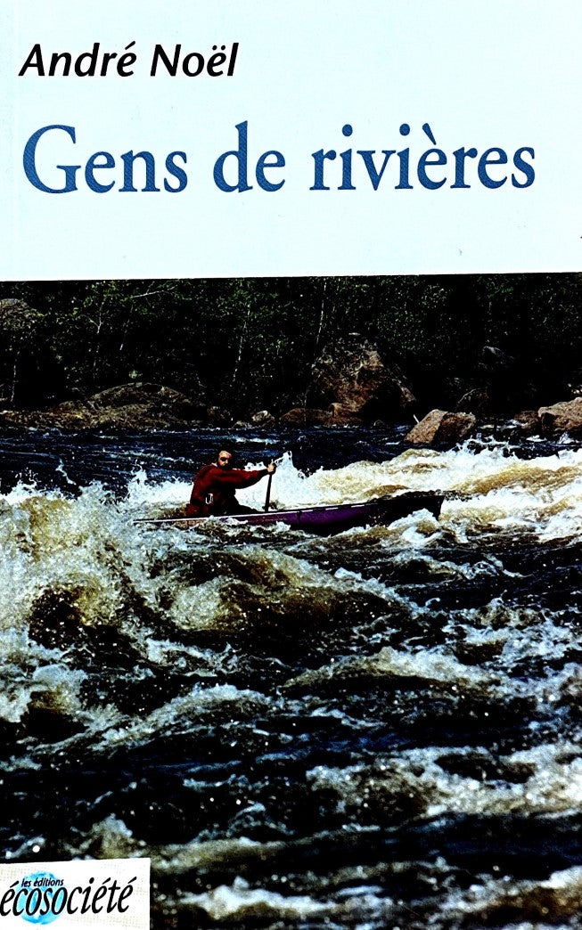 Livre Gens de rivières - André Noël (Livre d'occasion) - ISBN 2921561123