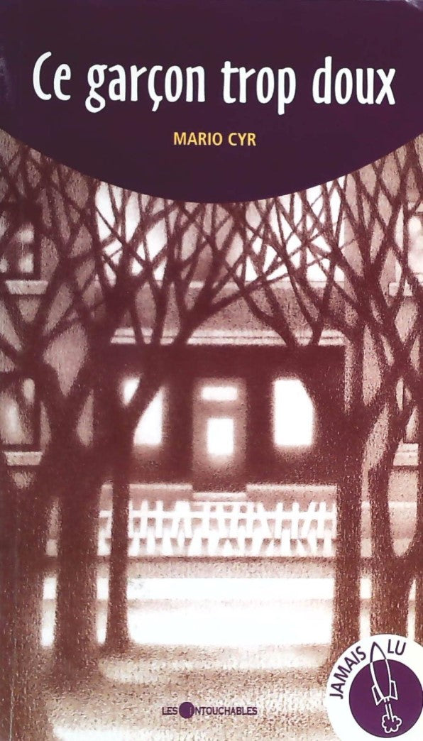 Livre Ce garçon trop doux - Mario Cyr (Livre neuf) - ISBN 2921775999