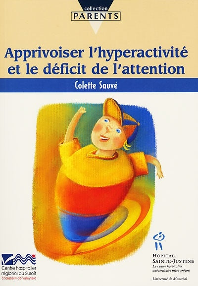 Livre Apprivoiser l'hyperactivité et le déficit d'attention - Colette Sauvé (Livre d'occasion) - ...