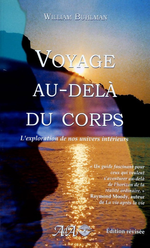 Livre Voyage au-delà du corps: L'exploration de nos univers intérieurs - William Buhlman (Livre d...