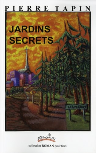 Jardins secrets - Pierre Tapin