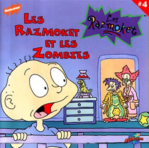 Les Razmoket # 4 : Les Razmokets et les zombies - Sarah Willson