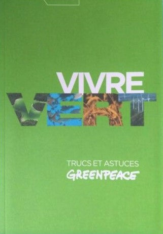Livre Vivre vert : Trucs et astuces Greenpeace - Collectif (Livre d'occasion) - ISBN 2922169812