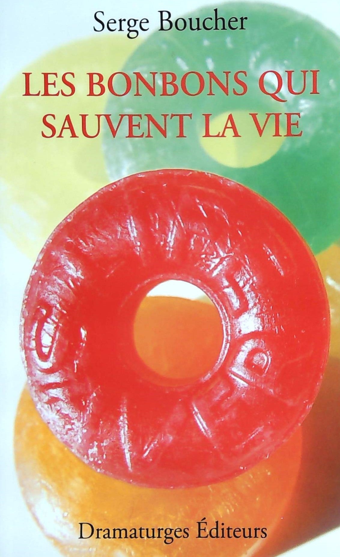 Livre Les bonbons qui sauvent la vie - Serge Boucher (Livre d'occasion)