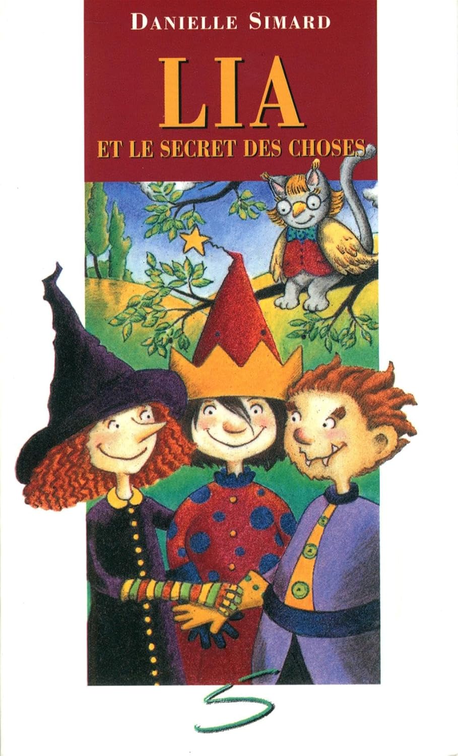Lia et le secret des choses - Danielle Simard