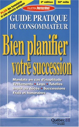 Livre Guide pratique du consommateur : bien planifier votre succession (2e édition) - Collectif (...
