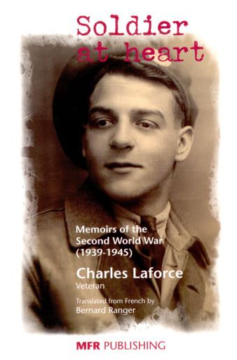 Livre Un soldat de coeur : Mémoires de la guerre 1939-1945 (Charles Laforce) (Livre d'occasion)...