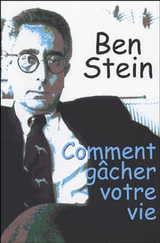 Livre Comment gâcher votre vie - Ben Stein (Livre d'occasion) - ISBN 2922405265