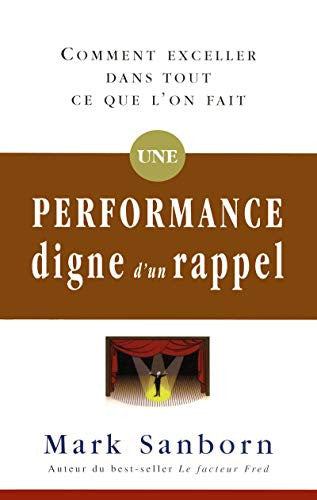 Livre Une performance digne d'un rappel comment exceller dans tout ce que l'on fait (Mark...