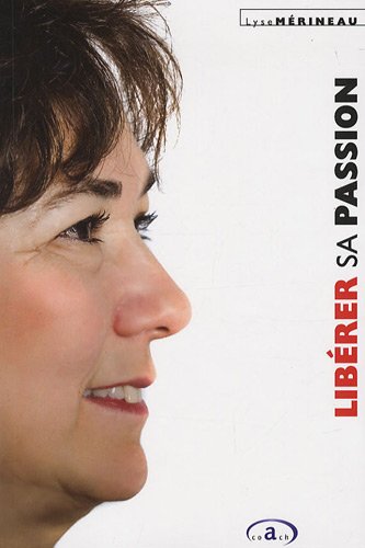 Livre Libérer sa passion - Lyse Mérineau (Livre d'occasion) - ISBN 2922417700