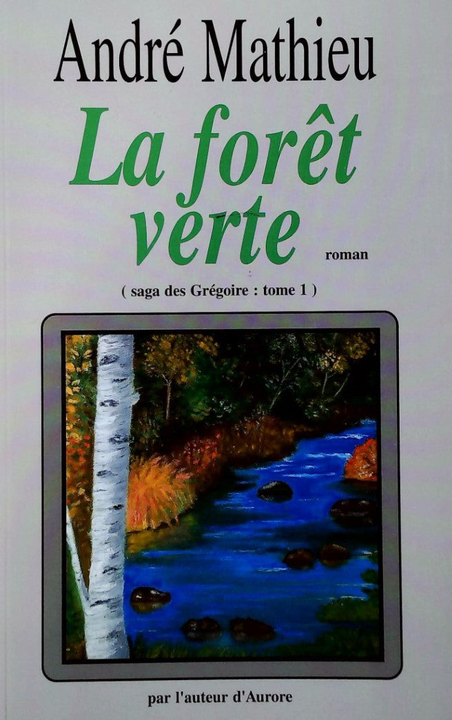 Livre ISBN 2922512304 La Saga des Grégoire # 1 : La forêt verte (André Mathieu)