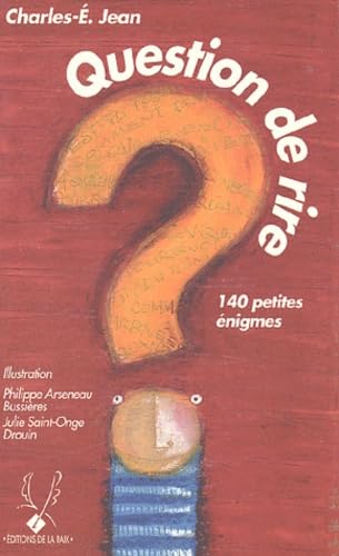 Question de rire : 140 petites énigmes - Jean Charles-É.