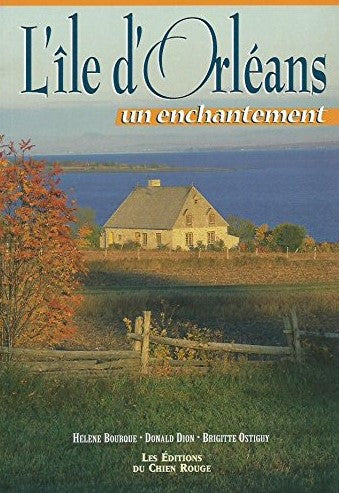 Livre L'Île d'Orléan : Un enchantement - Hélène Bourque (Livre neuf) - ISBN 2922627004