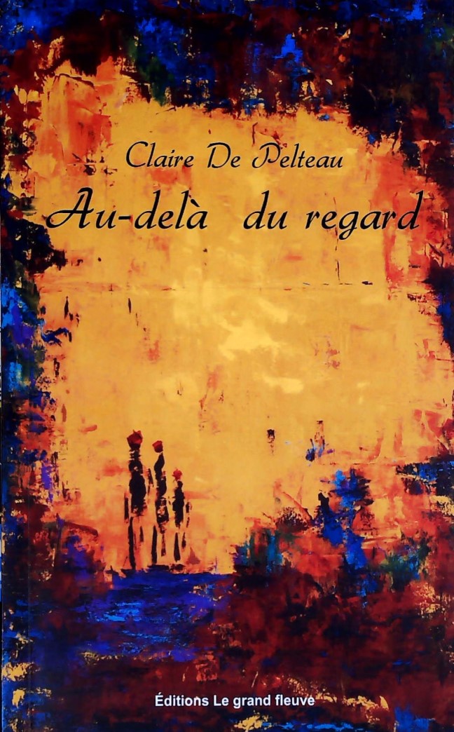 Livre Au-delà du regard - Claire De Pelteau (Livre neuf)