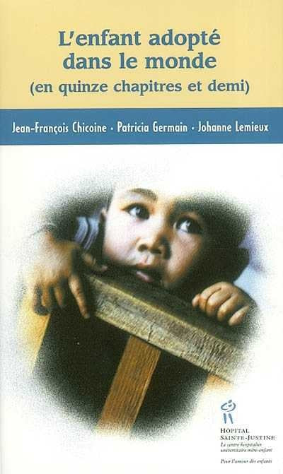 Livre L'enfant adopté dans le monde (en quinze chapitre et demi) (Jean-François Chicoine,...
