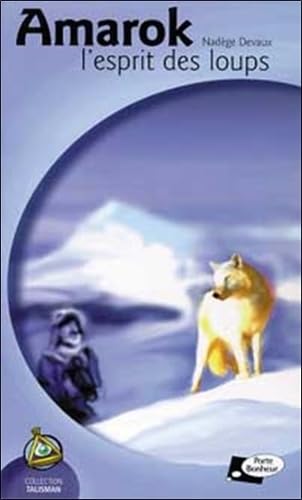 Livre Amarok l'esprit des loups - Nadege Devaux (Livre d'occasion) - ISBN 292279203X